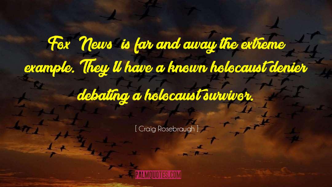 Holocaust Survivor quotes by Craig Rosebraugh