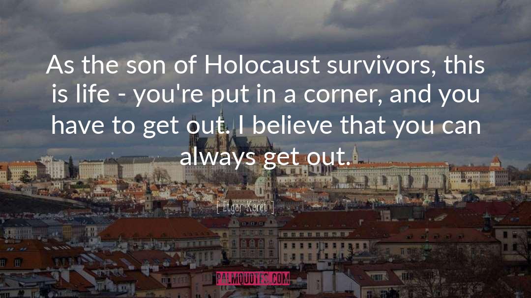 Holocaust Survivor quotes by Etgar Keret