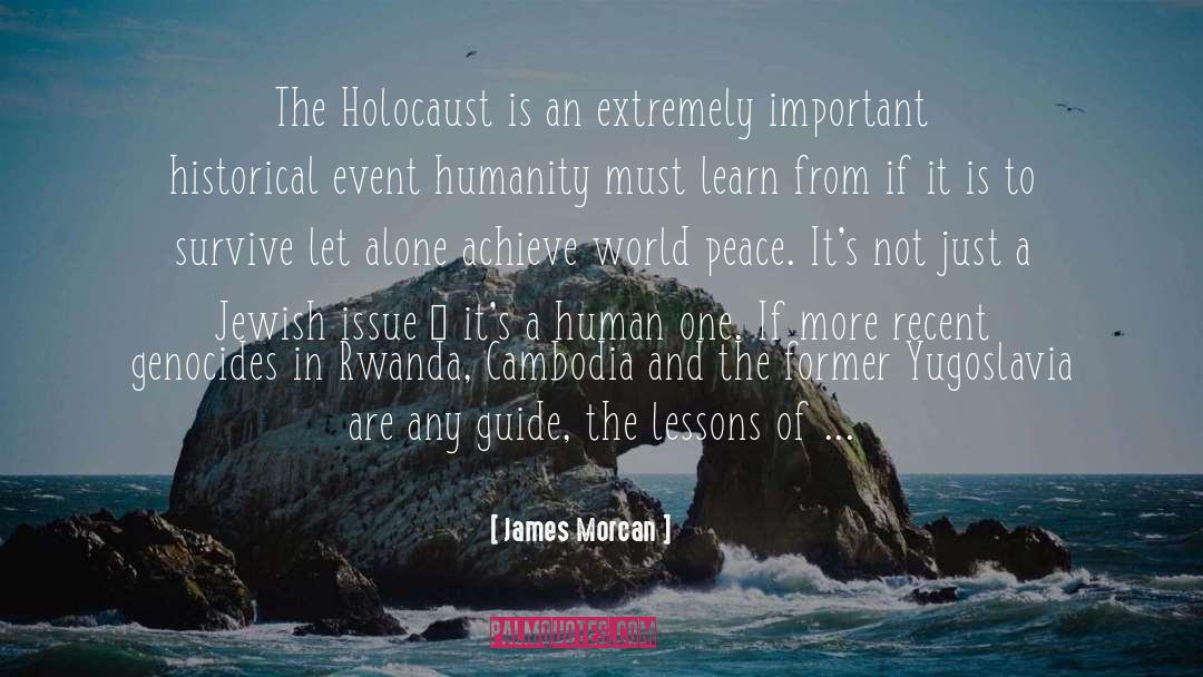 Holocaust Survivors quotes by James Morcan