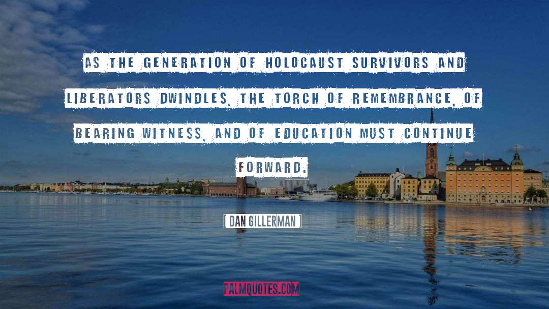 Holocaust Survivors quotes by Dan Gillerman