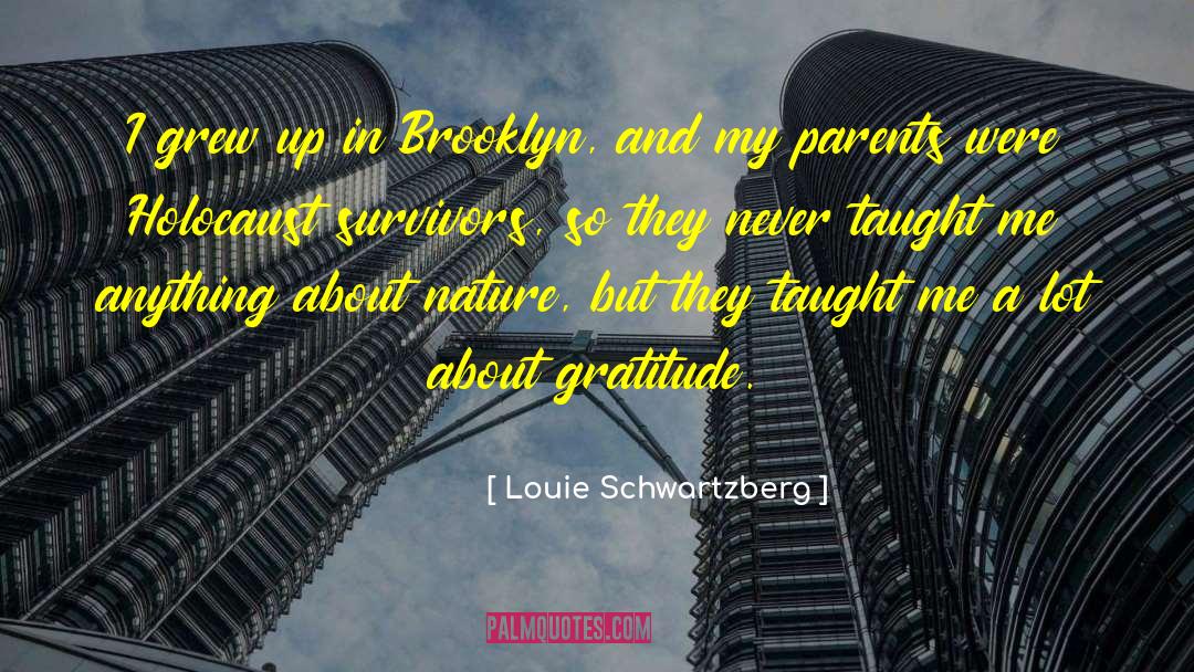 Holocaust Survivors quotes by Louie Schwartzberg