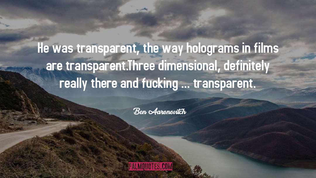 Holograms quotes by Ben Aaronovitch