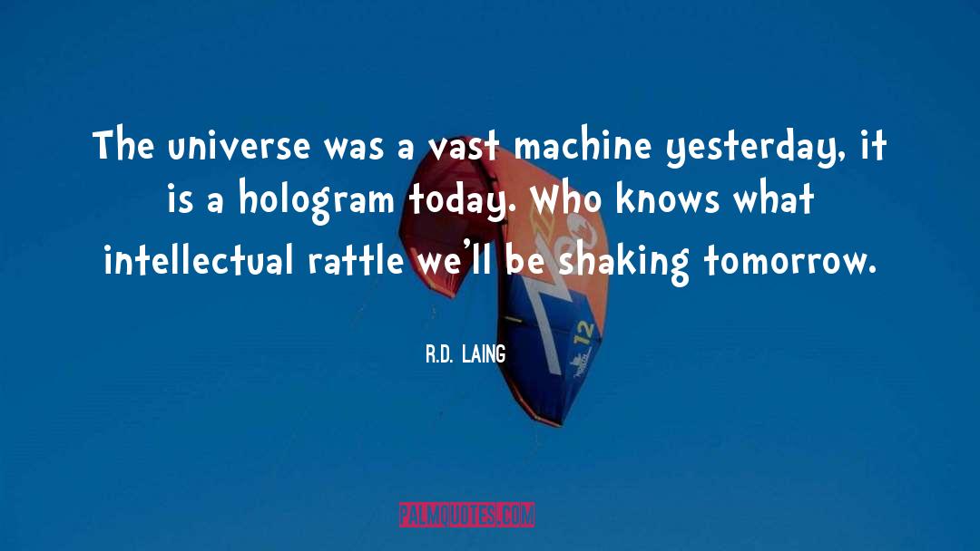 Holograms quotes by R.D. Laing
