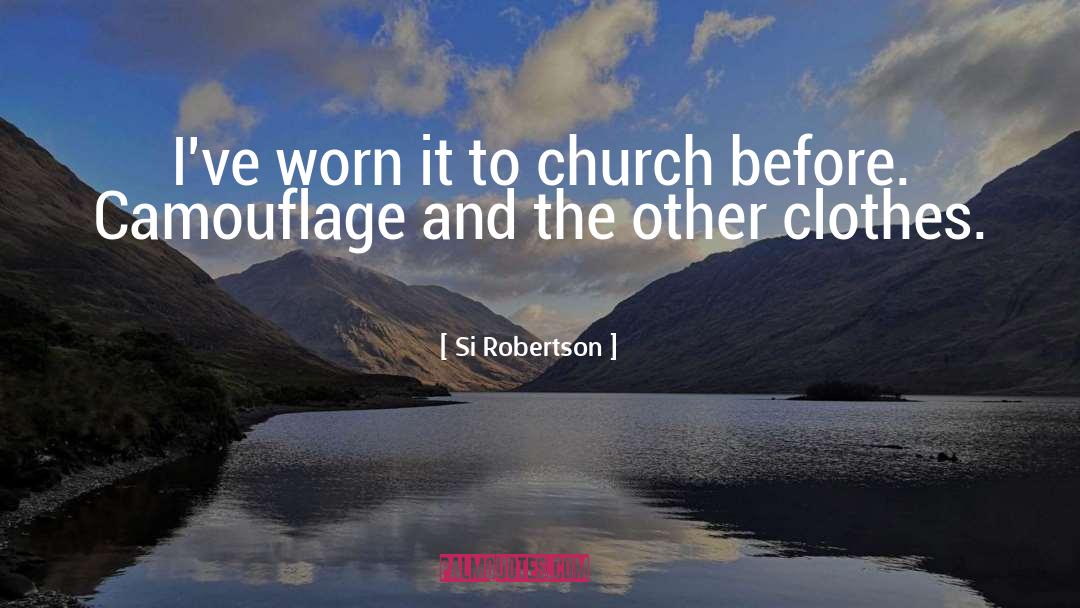 Holsinger Church quotes by Si Robertson