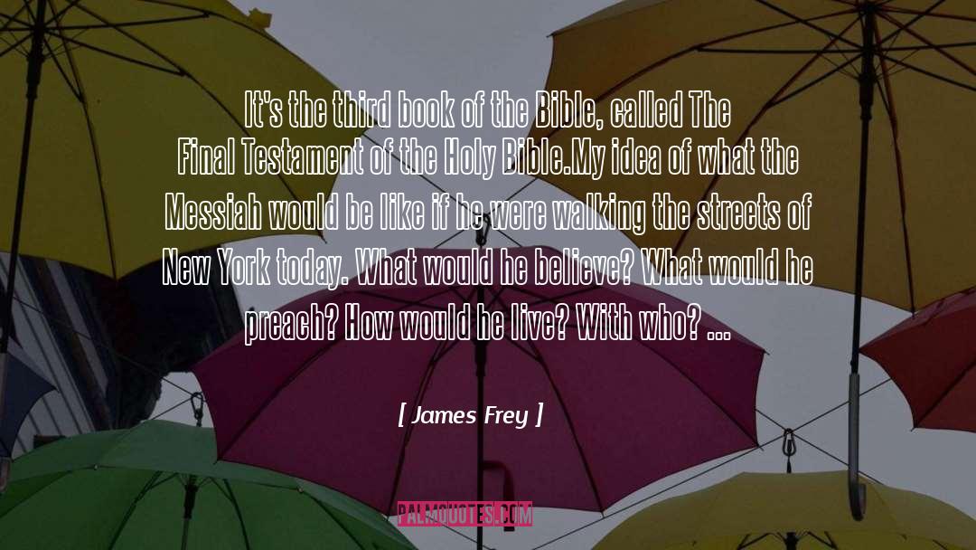 Holy Bible quotes by James Frey