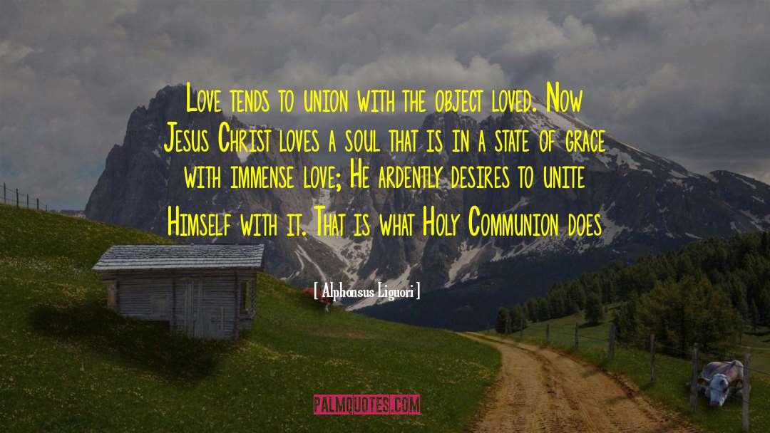 Holy Communion quotes by Alphonsus Liguori