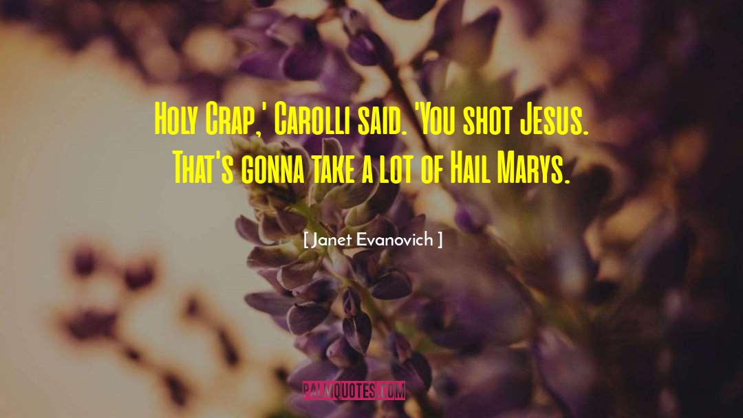 Holy Crap quotes by Janet Evanovich