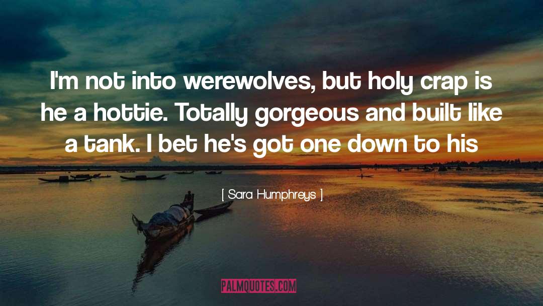 Holy Crap quotes by Sara Humphreys