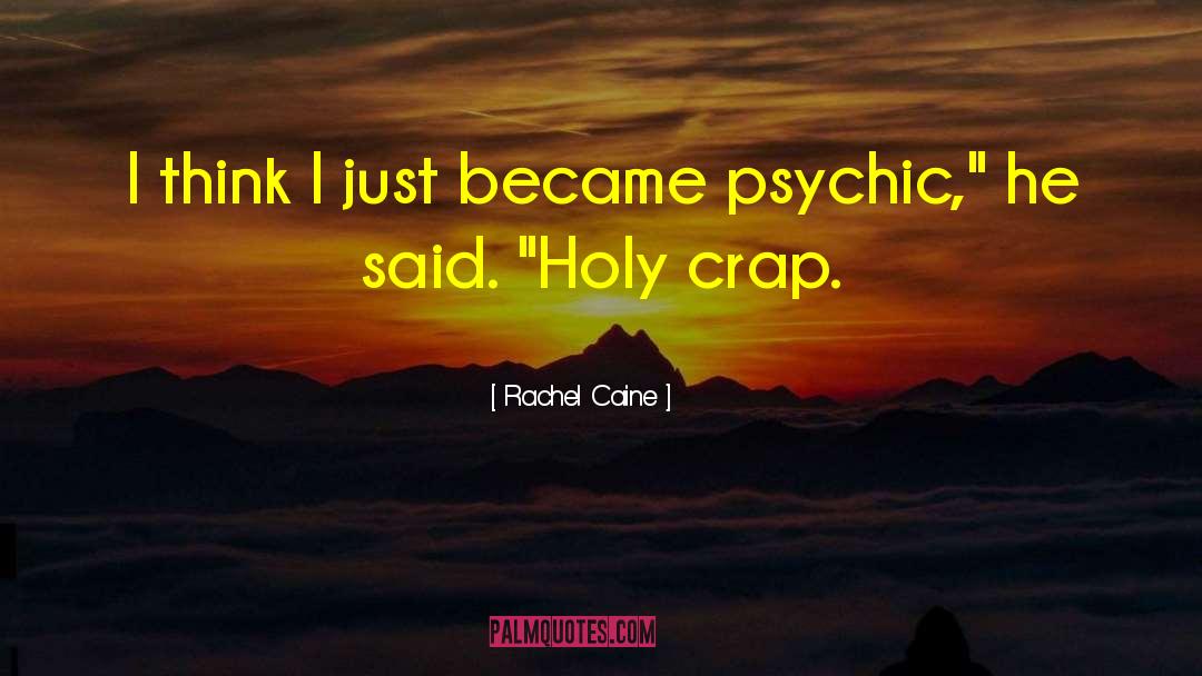 Holy Crap quotes by Rachel Caine