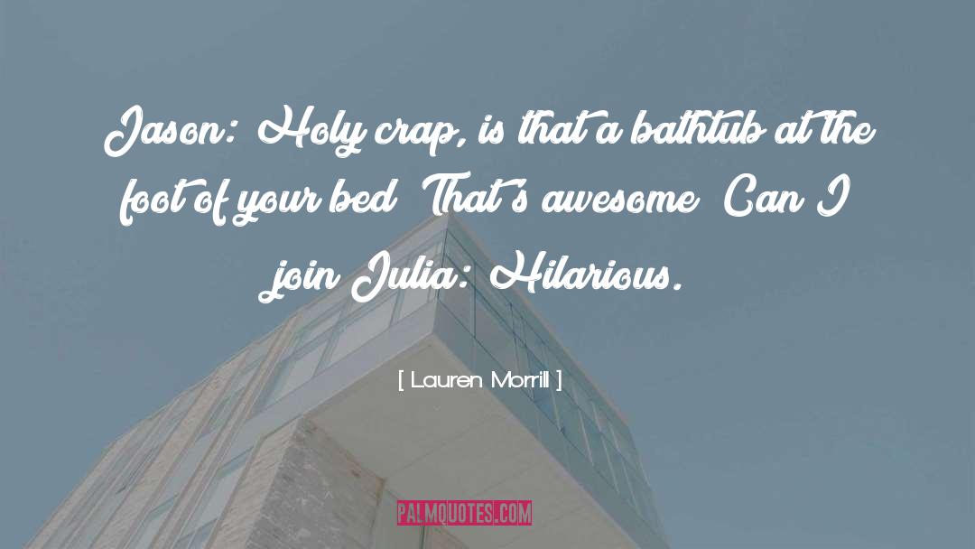 Holy Crap quotes by Lauren Morrill