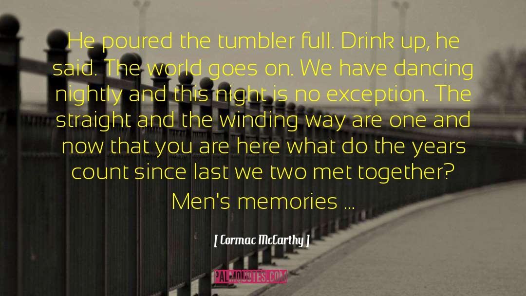 Holy Drink quotes by Cormac McCarthy