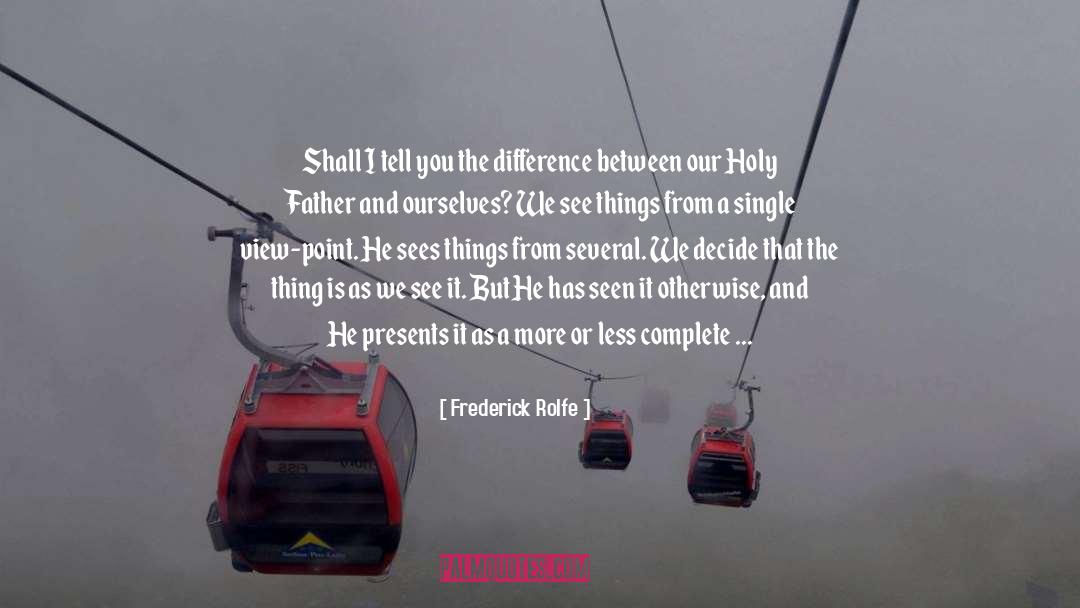 Holy Father quotes by Frederick Rolfe