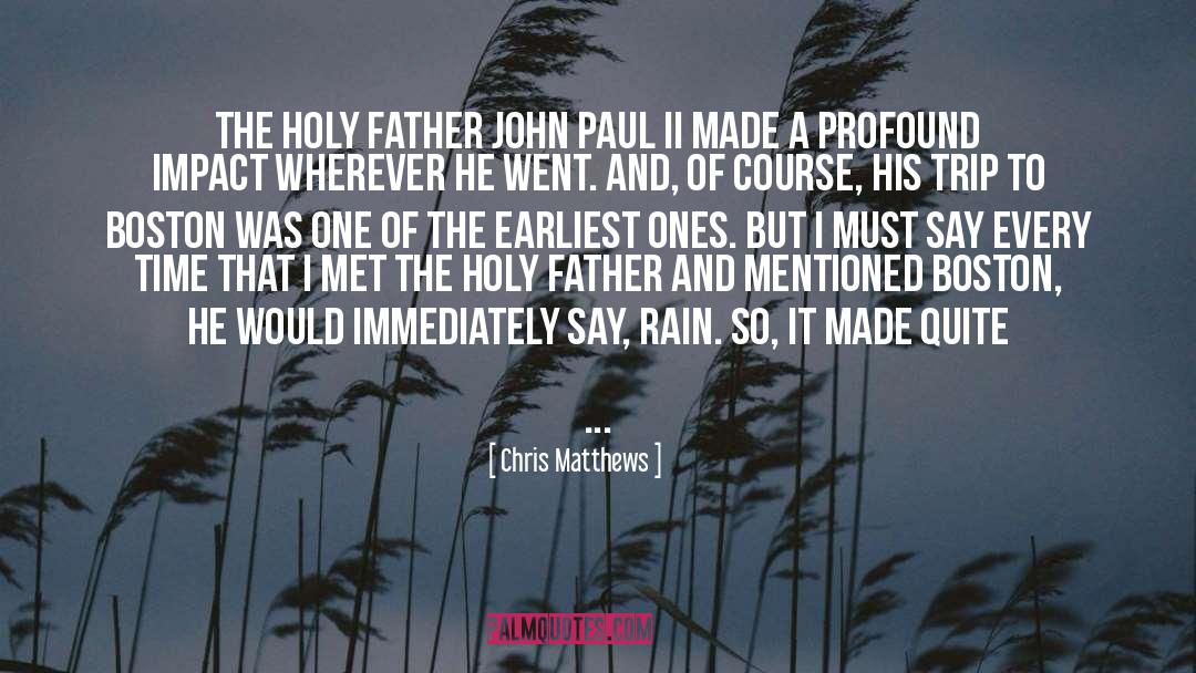 Holy Father quotes by Chris Matthews