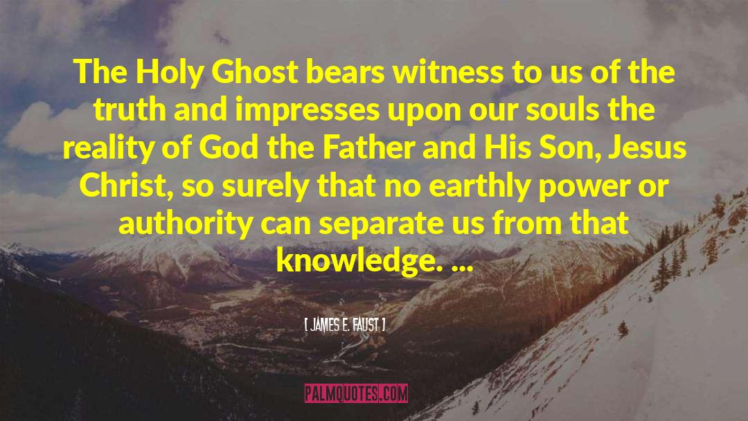 Holy Ghost quotes by James E. Faust