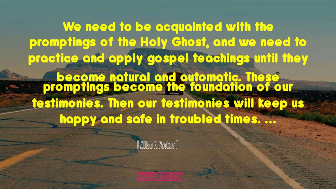 Holy Ghost quotes by Allan F. Packer