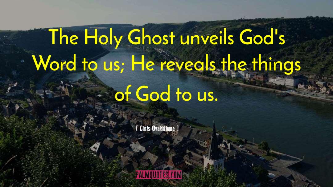 Holy Ghost quotes by Chris Oyakhilome