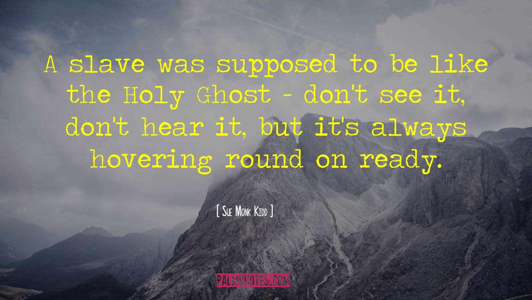 Holy Ghost quotes by Sue Monk Kidd