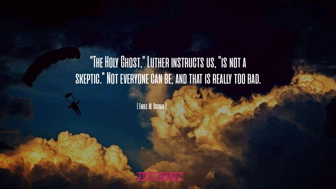 Holy Ghost quotes by Emile M. Cioran