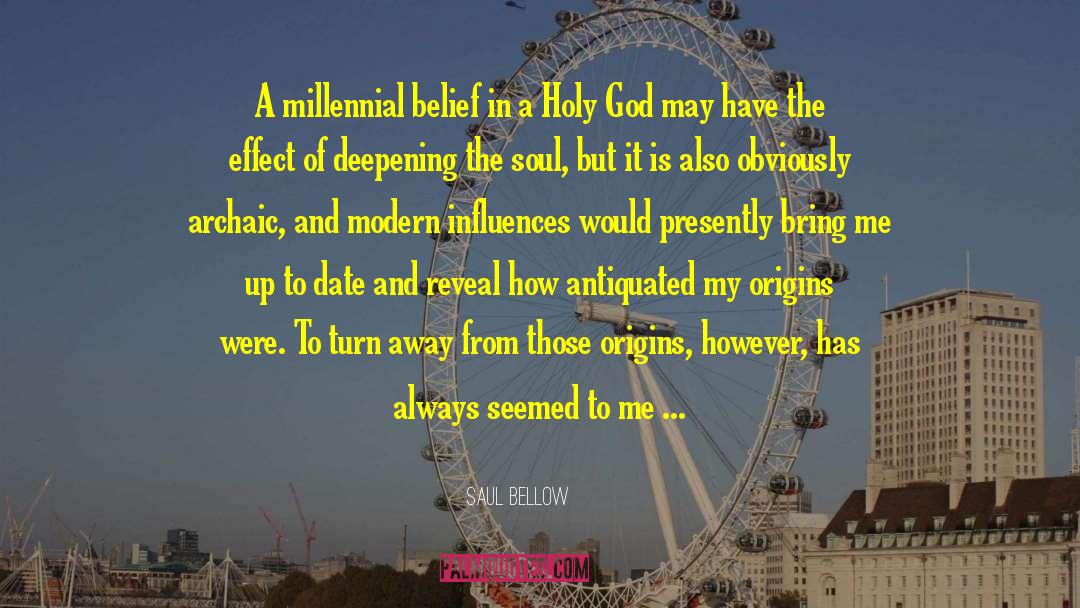 Holy God quotes by Saul Bellow