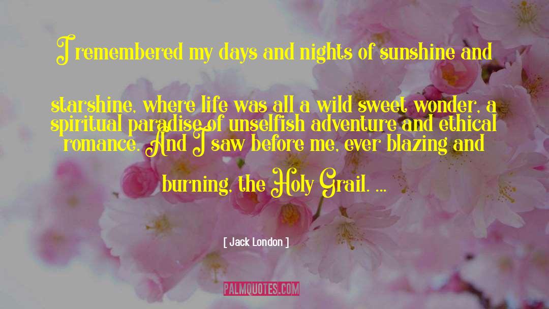 Holy Grail quotes by Jack London