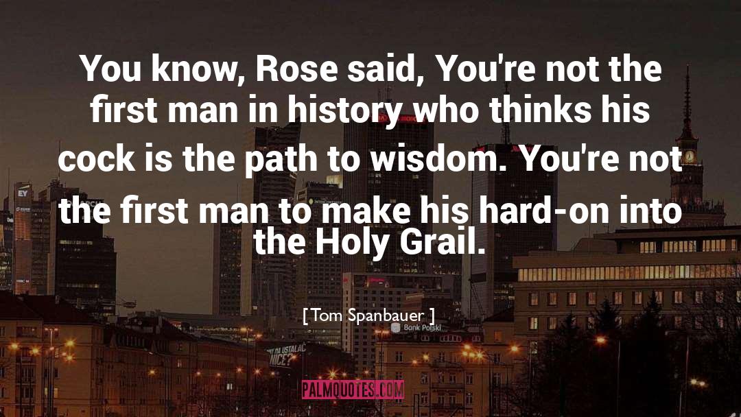 Holy Grail quotes by Tom Spanbauer