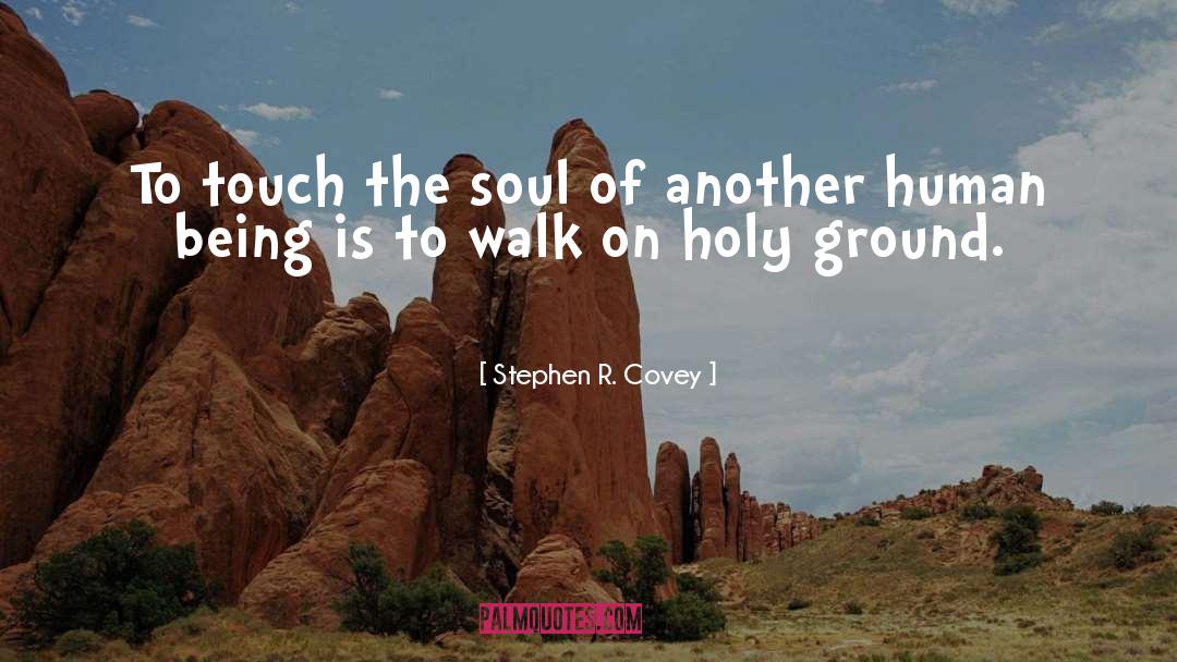 Holy Ground quotes by Stephen R. Covey