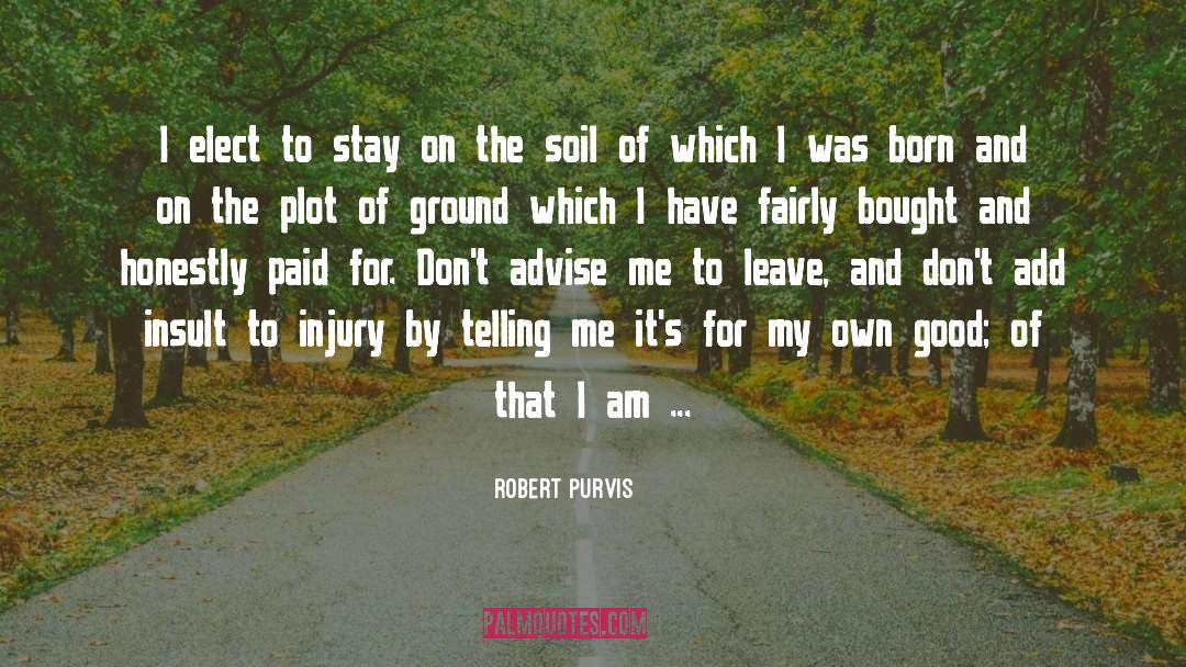 Holy Ground quotes by Robert Purvis