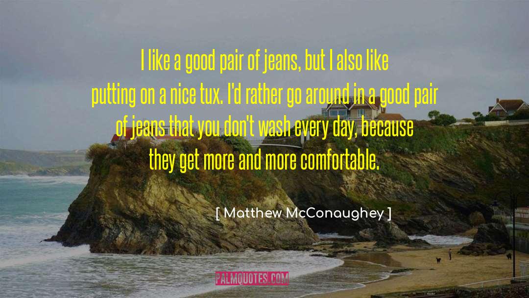 Holy Jeans quotes by Matthew McConaughey