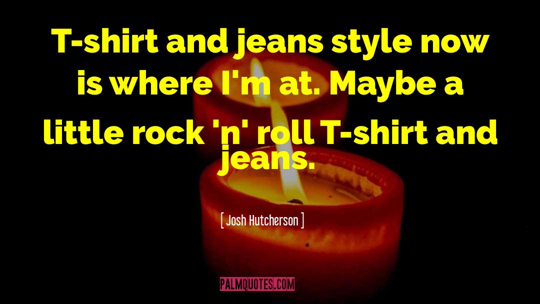 Holy Jeans quotes by Josh Hutcherson