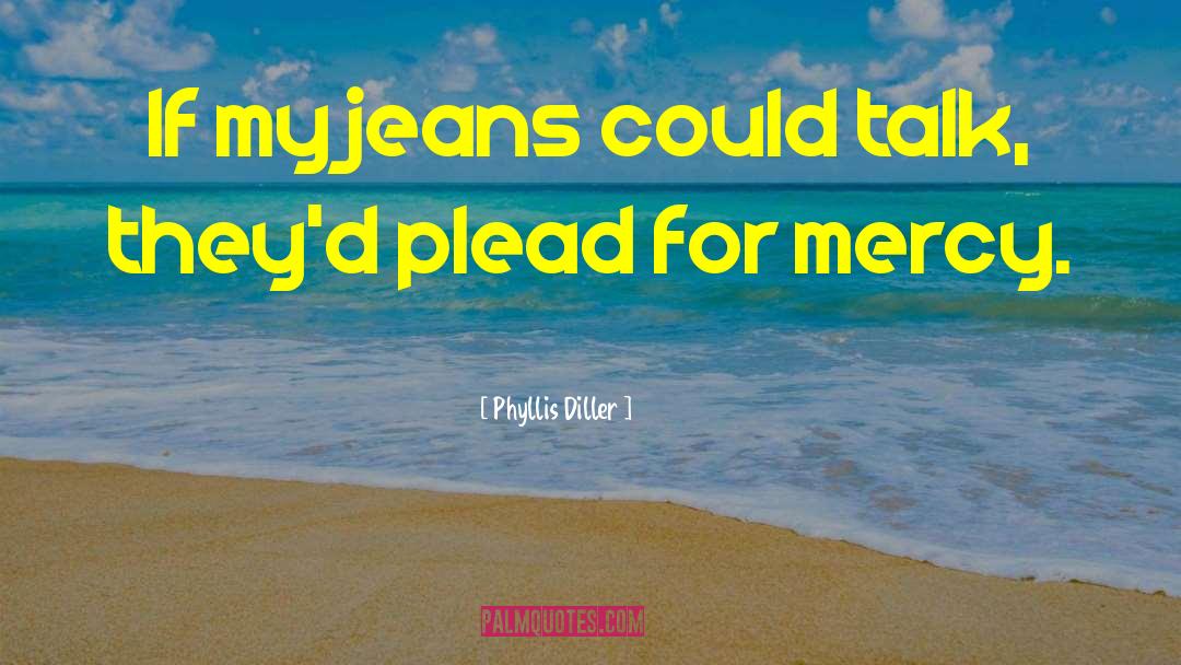 Holy Jeans quotes by Phyllis Diller