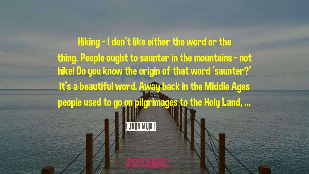 Holy Land quotes by John Muir