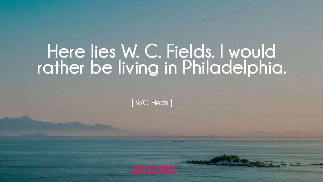 Holy Lies quotes by W.C. Fields