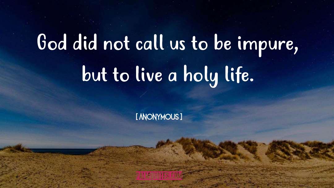 Holy Life quotes by Anonymous