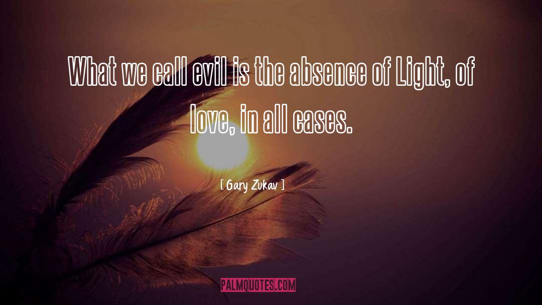 Holy Light quotes by Gary Zukav