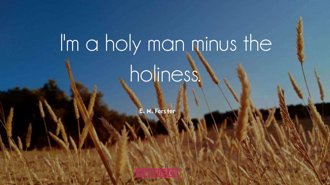 Holy Man quotes by E. M. Forster