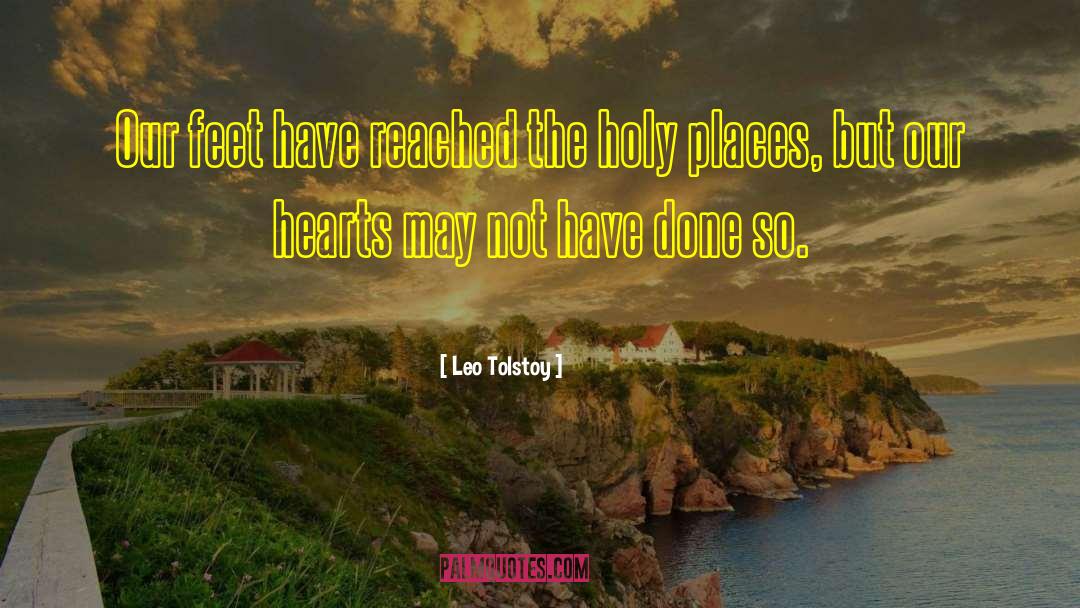 Holy Places quotes by Leo Tolstoy