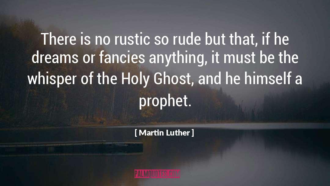 Holy Prophet quotes by Martin Luther