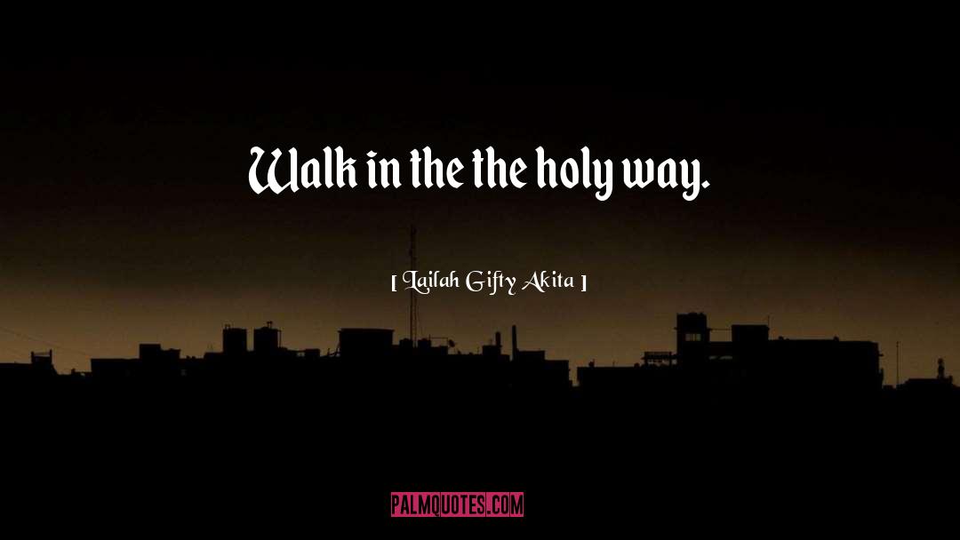 Holy quotes by Lailah Gifty Akita