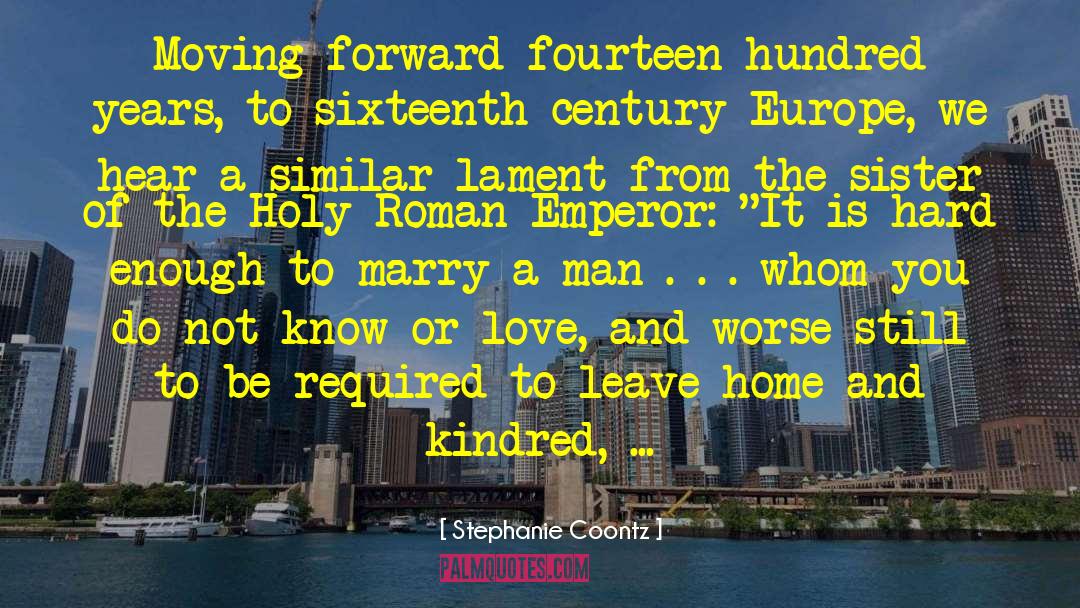 Holy Roman Emperor quotes by Stephanie Coontz