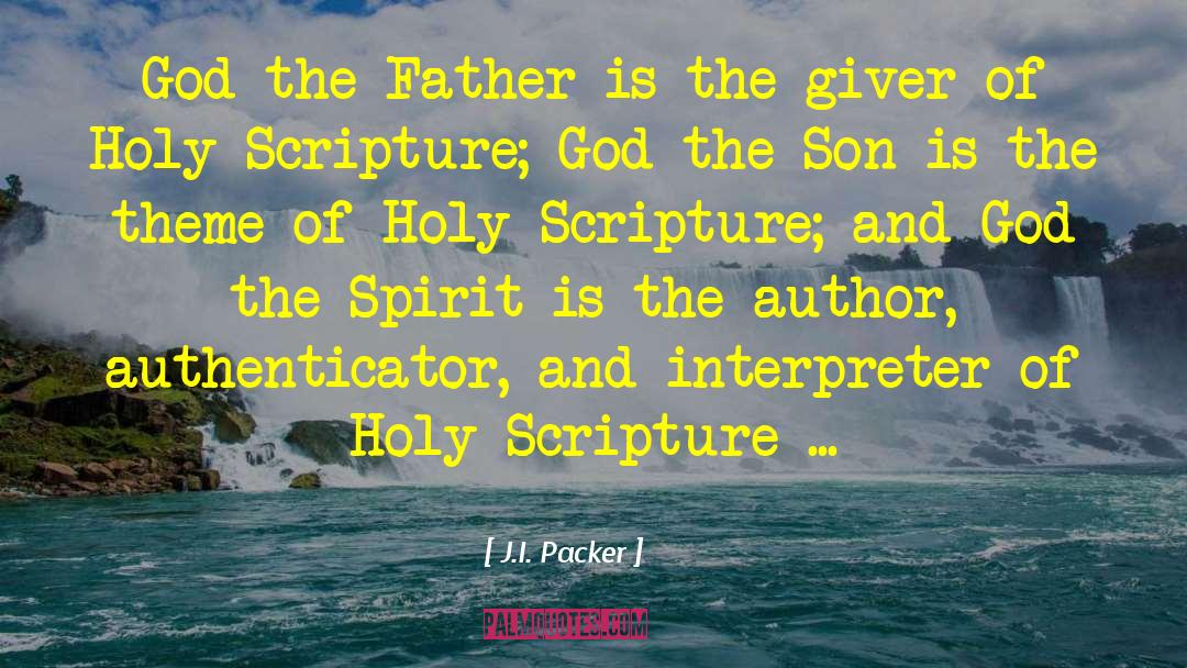 Holy Scriptures quotes by J.I. Packer