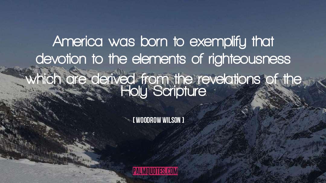 Holy Scriptures quotes by Woodrow Wilson