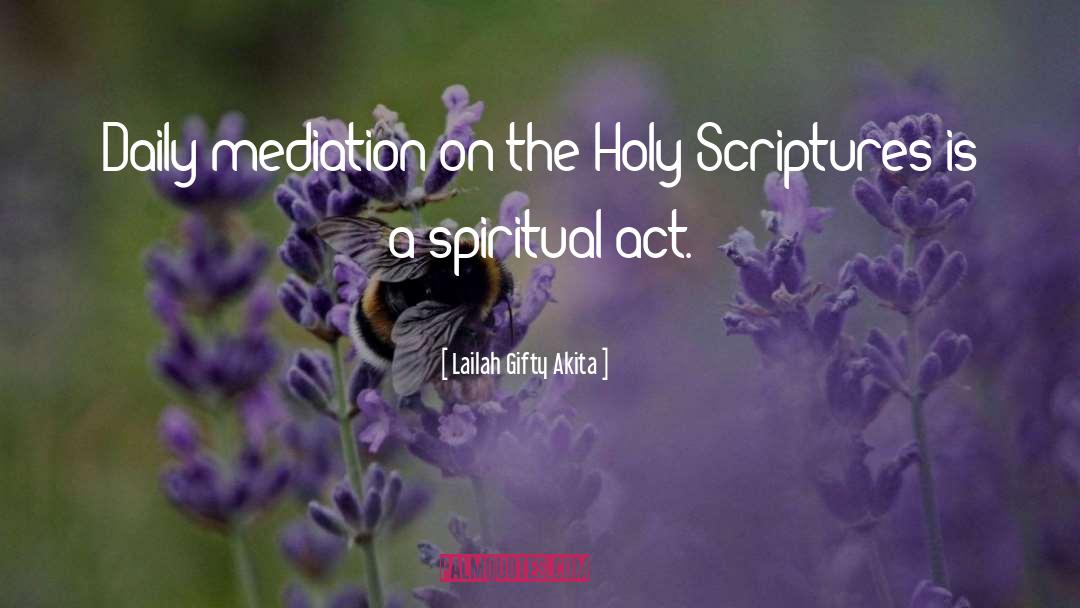 Holy Scriptures quotes by Lailah Gifty Akita