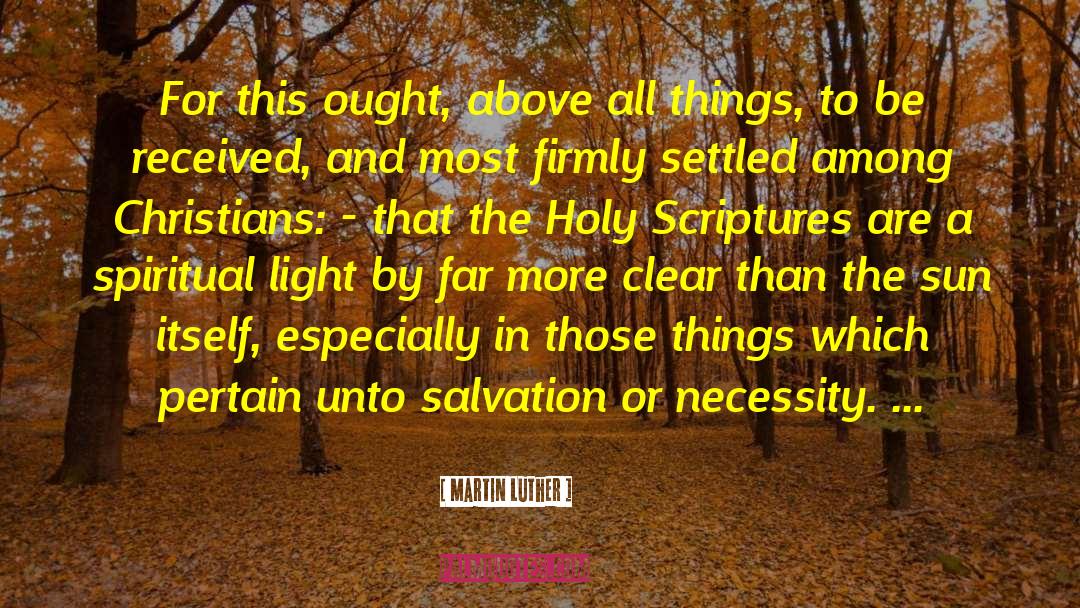 Holy Scriptures quotes by Martin Luther