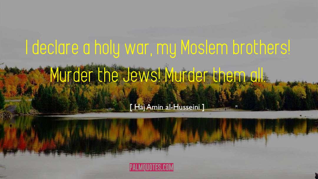 Holy War quotes by Haj Amin Al-Husseini