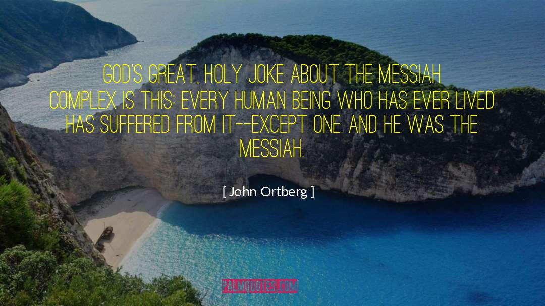 Holy Well quotes by John Ortberg