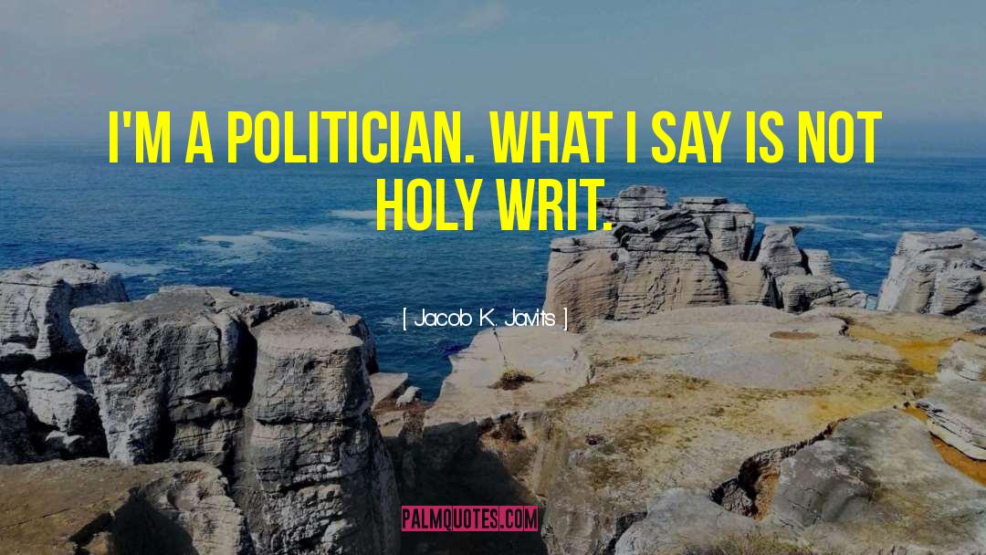 Holy Writ quotes by Jacob K. Javits