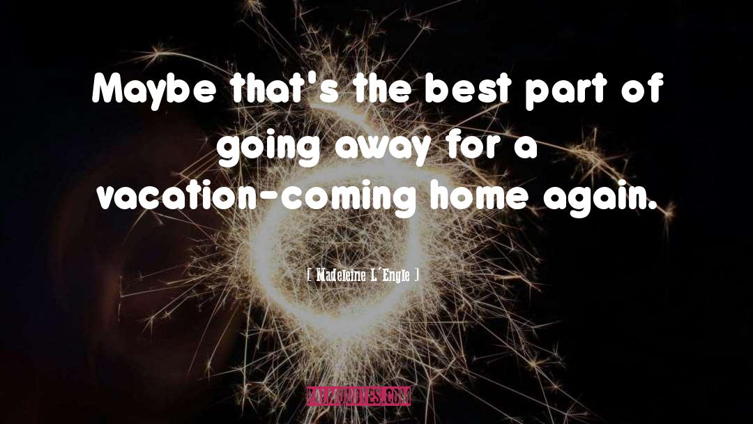Home Again quotes by Madeleine L'Engle
