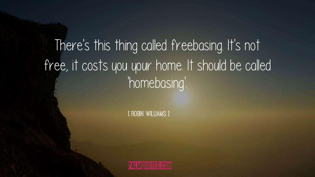 Home Base quotes by Robin Williams