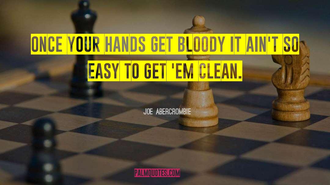 Home Clean quotes by Joe Abercrombie