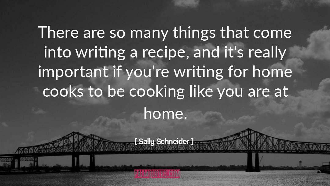 Home Cooking quotes by Sally Schneider